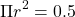 \[ \Pi r^2 = 0.5 \]